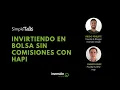 Invirtiendo en bolsa sin comisiones con Hapi
