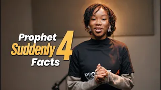 Prophet Suddenly 4 Facts