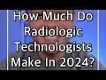 How Much Do Radiologic Technologists Make 2024