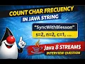 Count Frequency of Characters in String Using Java 8 Streams Java Interview Question