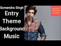 Lagu Sarojini Ek Nayi Peha | Somendra Singh Entry Background Music