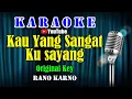 Download Lagu KAU YANG SANGAT KU SAYANG - Rano Karno [ KARAOKE HD ] Original Key