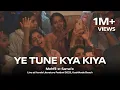 Download Lagu YE TUNE KYA KIYA | Qawwali | Mehfil-e-Sama'a - Live at Kerala Literature Festival | Javed Bashir