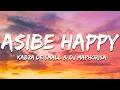Download Lagu Kabza De Small \u0026 DJ Maphorisa - Asibe Happy (Lyrics)