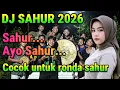 Lagu DJ SAHUR TERBARU 2026 🎵 LAGU RAMADHAN RELIGI ISLAMI DJ REMIX POP MELAYU DANGDUT BUAT BANGUNIN SAHUR