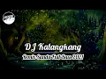 DJ KALANGKANG | REMIX SUNDA TERBARU FULL BASS 2021 (DJ SUNDA Remix)