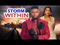 Download Lagu STORM WITHIN (NEW TRENDING MOVIE) - MAURICE SAM,LUCHY DONALD,EBUBE NWAGBO LATEST NOLLYWOOD MOVIE