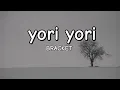 yori yori - Bracket (Lyrics)