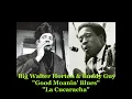 ■ Big Walter Horton & Buddy Guy - "Good Moanin' Blues" "La Cucaracha"