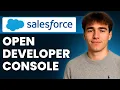 How To Open Developer Console In Salesforce Tutorial 2026