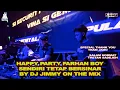 Download Lagu HAPPY PARTY FARHAN BOY SENDIRI TETAP BERSINAR - BY DJ JIMMY ON THE MIX