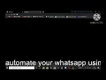 how to automate your whatsapp using just 2 lines of python code whatsapp bot