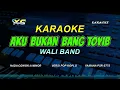 Download Lagu AKU BUKAN BANG TOYIB KARAOKE POP KOPLO  - WALI BAND (NADA COWOK) Kau Bilang Padaku Kau Ingin Bertemu