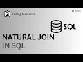 NATURAL JOIN IN SQL SQL LECTURE FOR BEGINNERS