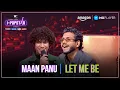 Lagu Let Me Be | Maan Panu | I-Popstar : Vol.1 | EP15 | Amazon MX Player