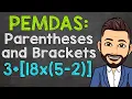 Order of Operations Parentheses and Brackets PEMDAS