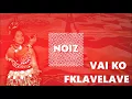 Download Lagu DJ NOIZ - VAI KO FAKALAVELAVE REMIX