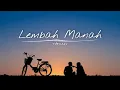 Lagu LEMBAH MANAH - MAMNUN (Lirik)cover by Panjiahriff