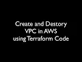 Create and Destroy VPC in AWS using Terraform Code