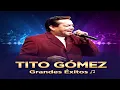 ​TITO GÓMEZ MIX🔥Página de Amor y Más Éxitos🔥