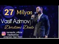 Download Lagu Vasif Azimov - Derdimi Dinle