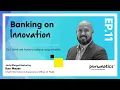 Banking on innovation EP11 - Ken Meyer about regaining trust in banks