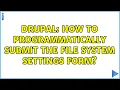 Drupal How to programmatically submit the file system settings form 2 Solutions