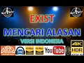 Download Lagu EXIST - 'Mencari alasan' M/V Lirik UHD 4K Versi Indonesia