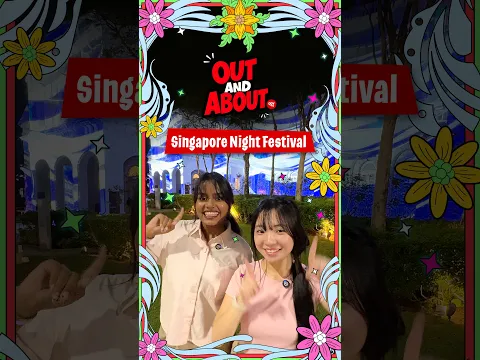 Out & About: Experience the Magic of Singapore Night Festival 2026
