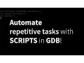 Automate repetitive debugging tasks using scripts in gdb