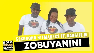 sekororo hitmakers zobuyanini ft dansile m original 