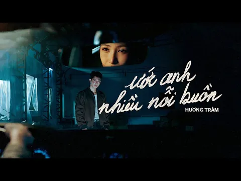 Video Thumbnail: Ước anh nhiều nỗi buồn - HƯƠNG TRÀM | OFFICIAL MUSIC VIDEO
