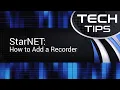 Tech Tips StarNET - How to Add a Recorder