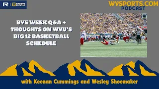 WVU Bye Week Q A plus first thoughts on MBB s Big 12 Schedule