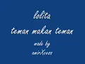 lolita - teman makan teman (lirik)