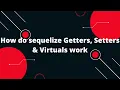 Sequelize ORM with NodeJS How do sequelize Getters Setters Virtuals work