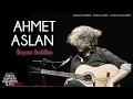 Ahmet Aslan - Üryan Geldim I Eşkıya Dünyaya Hükümdar Olmaz © 2018 Z Müzik