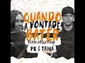 Quando a vontade bater (Remix Brega Funk)