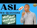 Questions in ASL Who What When Where Why How Signing Questions in American Sign Language