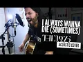 Download Lagu I Always Wanna Die (Sometimes) // The 1975 Acoustic Cover