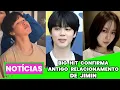 Download Lagu BIG HIT CONFIRMOU ANTIGO RELACIONAMENTO ENTRE JIMIN E SONG DA EUN \
