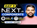 Next js Day 3 Server vs Client Components use client Explained