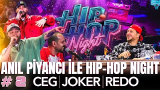 Anıl Piyancı ile Hip-Hop Night #2 | Ceg | Joker | Redo
