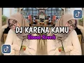 Download Lagu DJ KARENA KAMU STYLE HANTAKAN || DJ TERUSLAH MELANGKAH MELUPAKAN DIRINYA || DJ TIKTOK 2024 !!