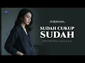 Sudah Cukup Sudah – Nirwana | Pop Slow Rock Version by MusicaiPlay (Lirik Video)