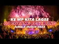 Download Lagu KE MP KITA LAGEE!!DJ GOYANG PETARUNG TERBARU 2022[JUNGLE DUTCH X DJ RISKI PDG]