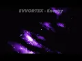𝙴𝚅𝚅𝙾𝚁𝚃𝙴𝚇 - 𝙴𝙽𝙴𝚁𝙶𝚈(𝚂𝙻𝙾𝚆𝙴𝙳 + 𝚁𝙴𝚅𝙴𝚁𝙱)