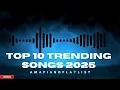 Download Lagu TOP 10 TRENDING SONGS IN 2025  | AMAPIANO PLAYLIST
