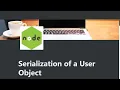 04 - Serialization of a User Object