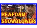 CAN YOU FIX A SNOW BLOWER WITH SEAFOAM